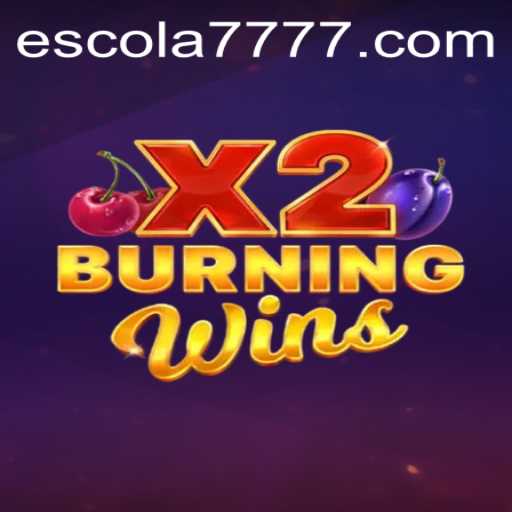 Burning Wins X2: A New Gaming Sensation Amidst Escola777