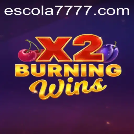 Burning Wins X2: A New Gaming Sensation Amidst Escola777